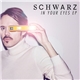 Schwarz - In Your Eyes EP